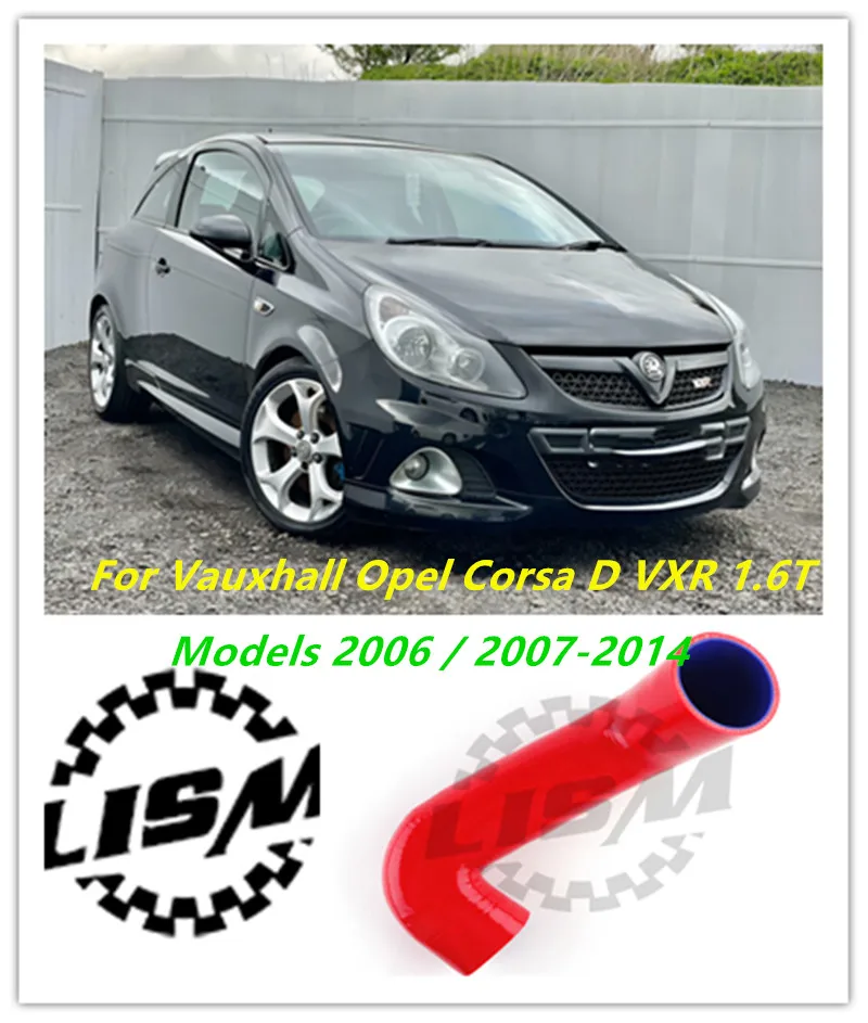 Aspirazione Del Tubo Di Ingresso In Silicone A 4 Strati Per Modelli Vauxhall Opel Corsa D Vxr 1.6T 2006 / 2007-2014 Ricambio Auto 08 2009 2010