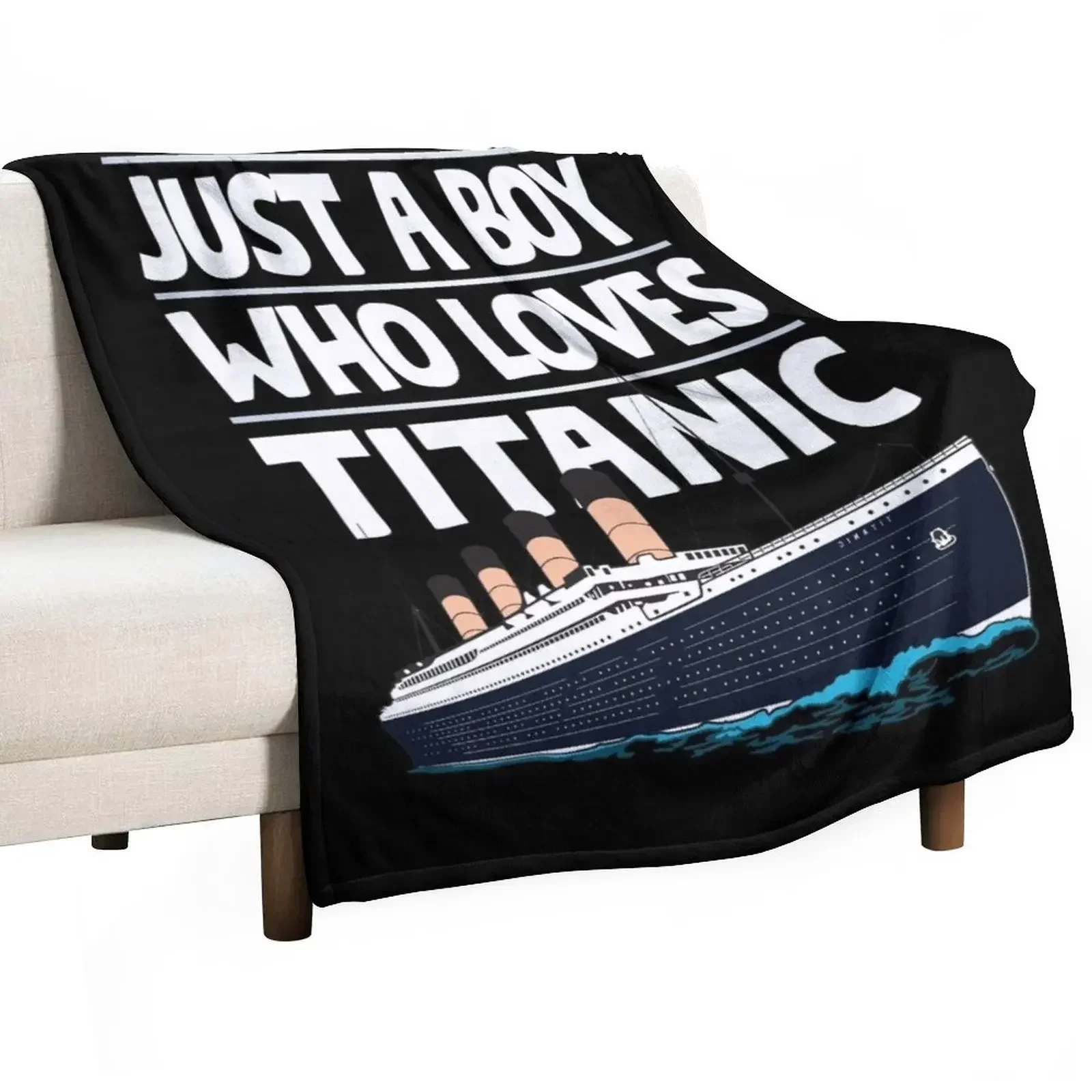 

Just A Boy Who Loves Titanic Titanic Ship Gift for Boys Kids Throw Blanket christmas decoration Vintage Softest Blankets