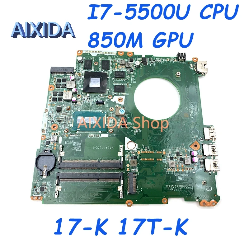 

Материнская плата AIXIDA DAY31AMB6C0 782621-501 782621-001 для ноутбука HP ENVY 17-K 17T-K, материнская плата для ноутбука I7-5500U, ЦП 850M, графический процессор, полный тест