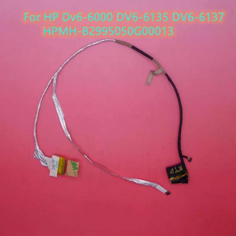 

New Laptop LVDS EDP LCD cable For HP Dv6-6000 DV6-6135 DV6-6137 screen cable HPMH-B2995050G00013