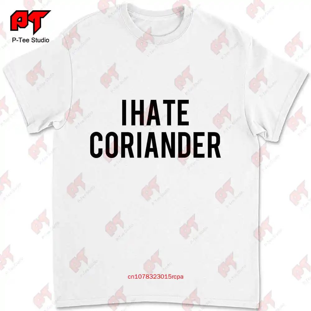 

Я люблю Кориандр, # кориандриандр отстой # Ihatecoriander футболка 85G8