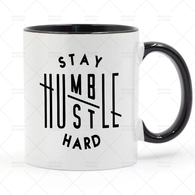 

Stay Humble Hustle Hard Mug Ceramic Cup Gifts 11oz