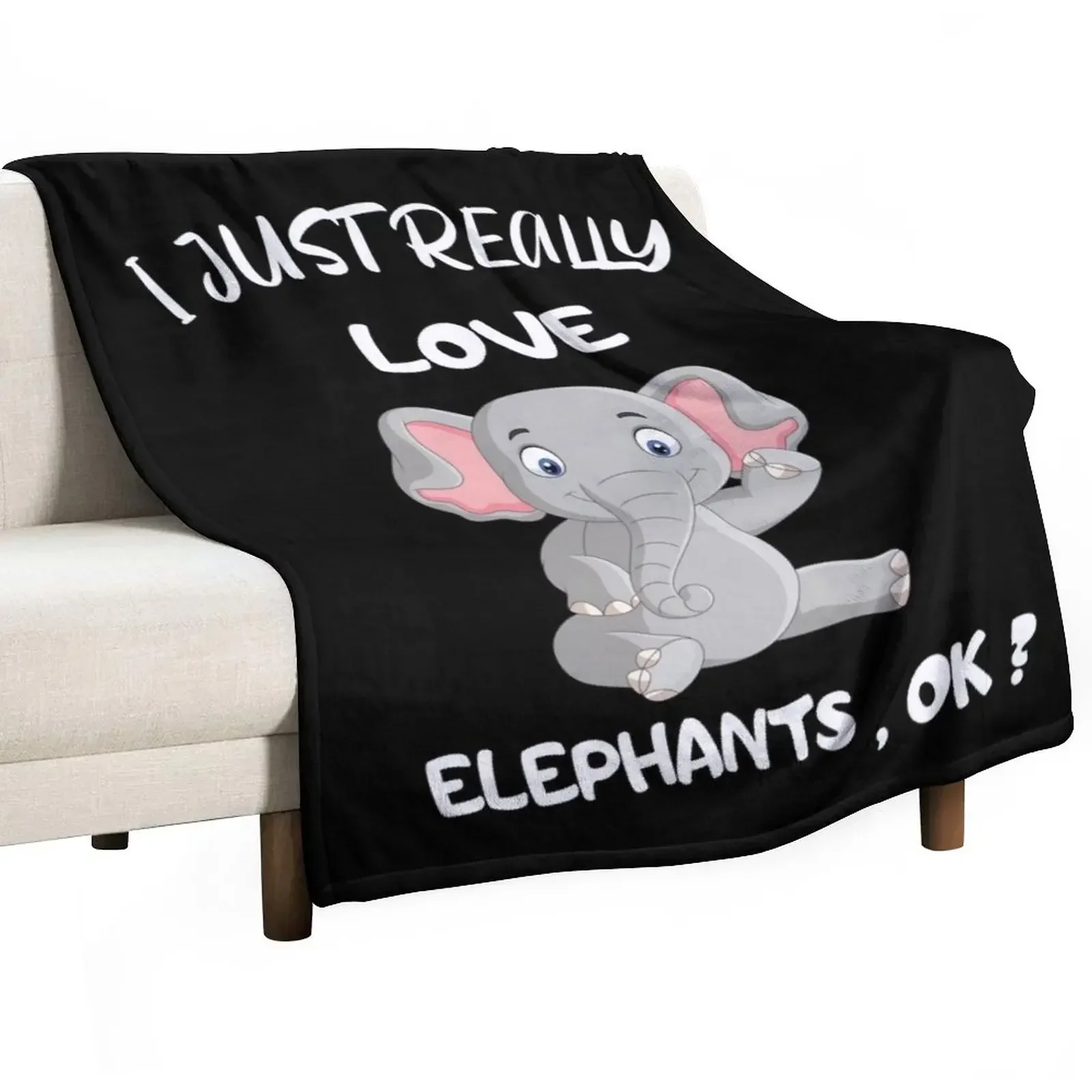 

I Just Really Love Elephants , Ok Throw Blanket For Sofa Thin blankets and throws Plush Luxury Thicken Blankets