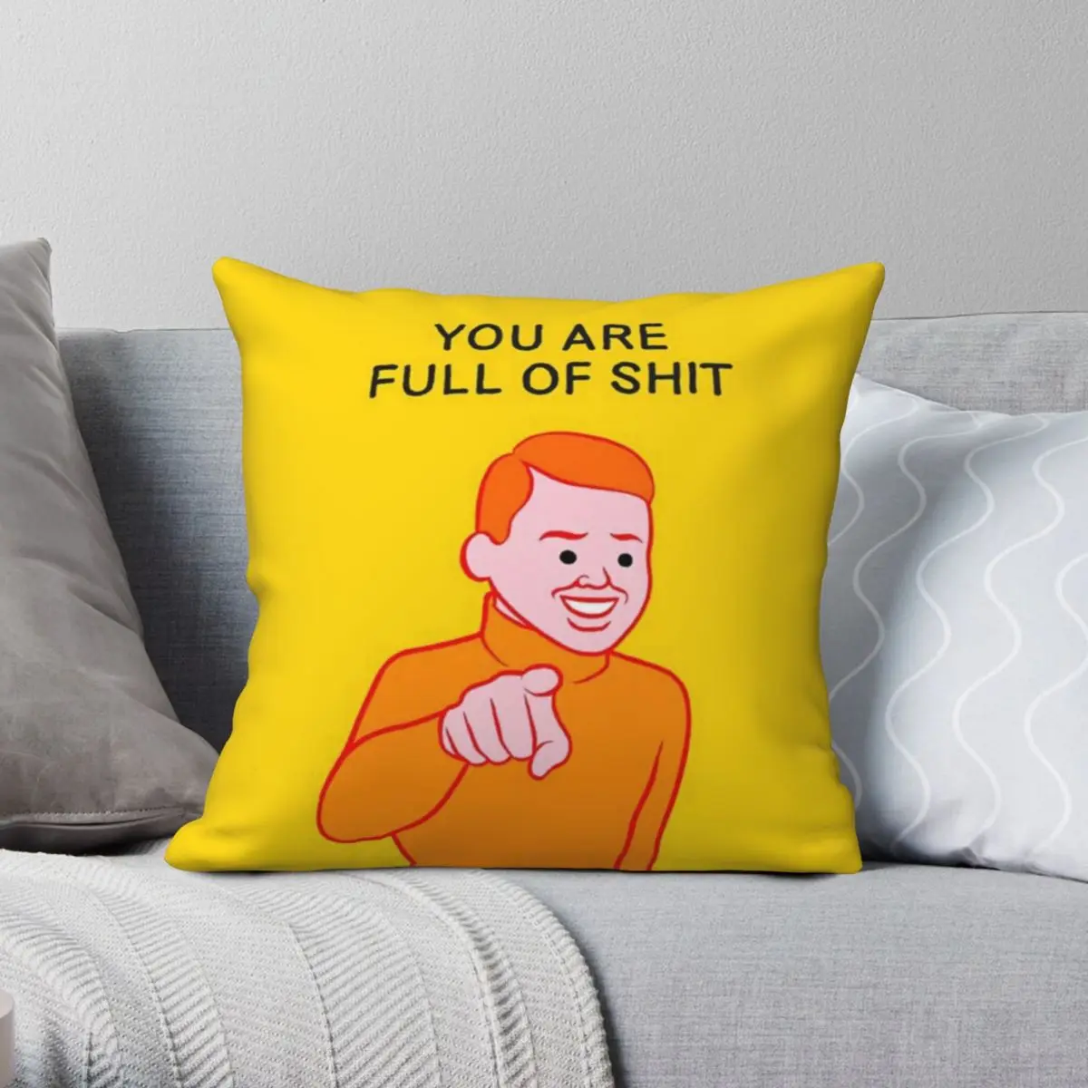 

You Are Full Of Shit Square Pillowcase Polyester Linen Velvet Pattern Zip Decor Pillow Case Room Cushion Cover