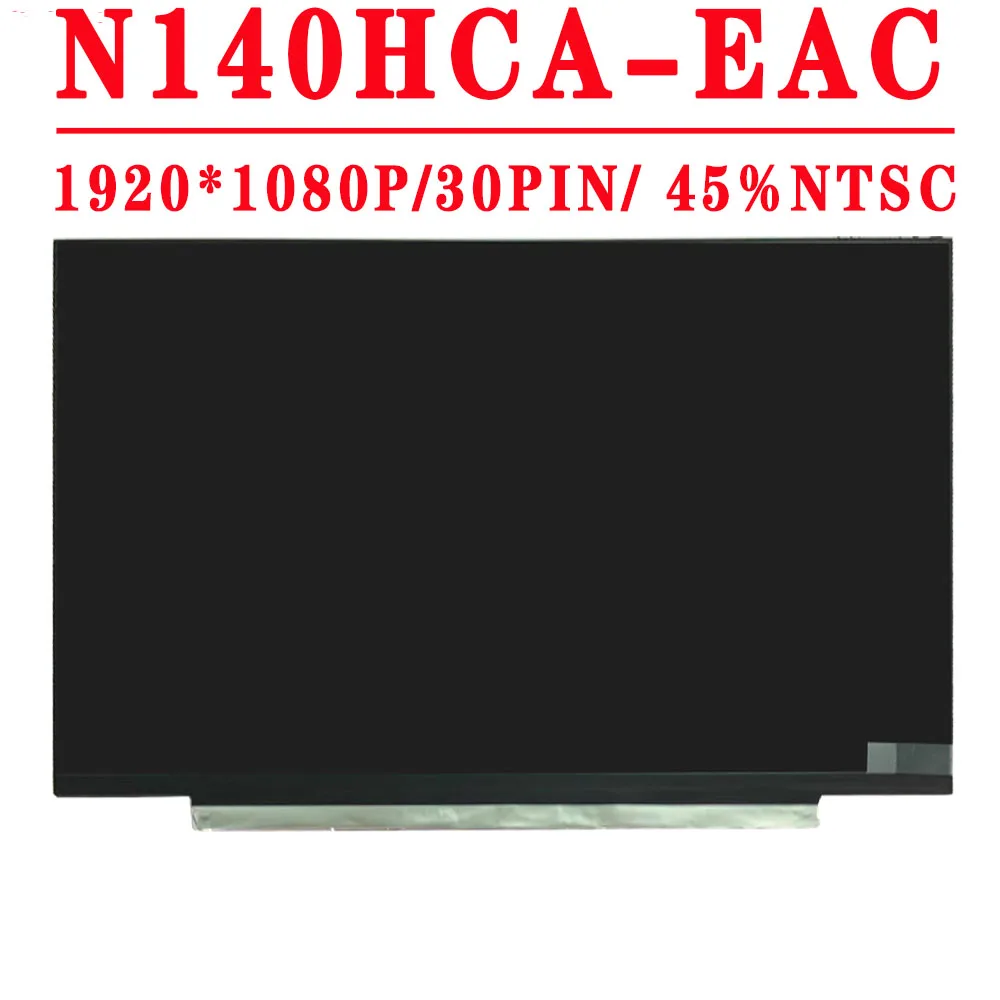 

N140HCA-EAC Fit NV140FHM-N48 NV140FHM-N3K N4K N3B N4H N44 N45 B140HAN04.0 B140HAN04.5 14.0 inch 1920*1080 30 PIN IPS LCD Screen