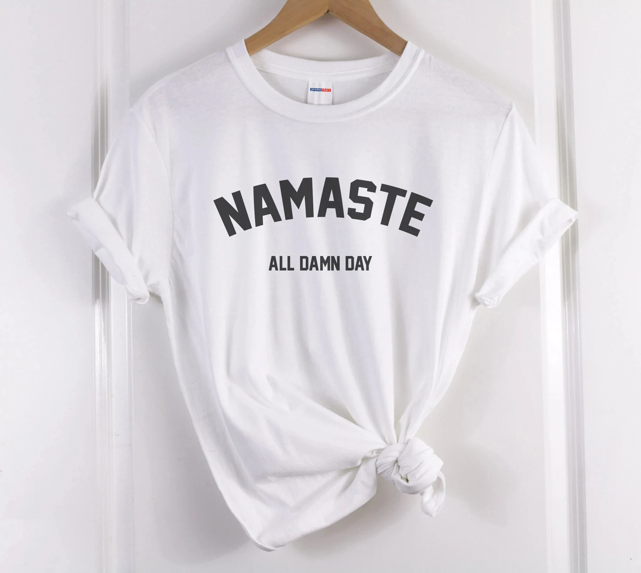 

Namaste All Damn Day Slogan Women T-shirt New Trend Summer Casual Female Shirt Hot Sale Fashion Simple Street All Match Girl Tee