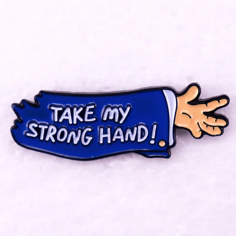 Эмалированная брошь с надписью «Take My Strong Hand»