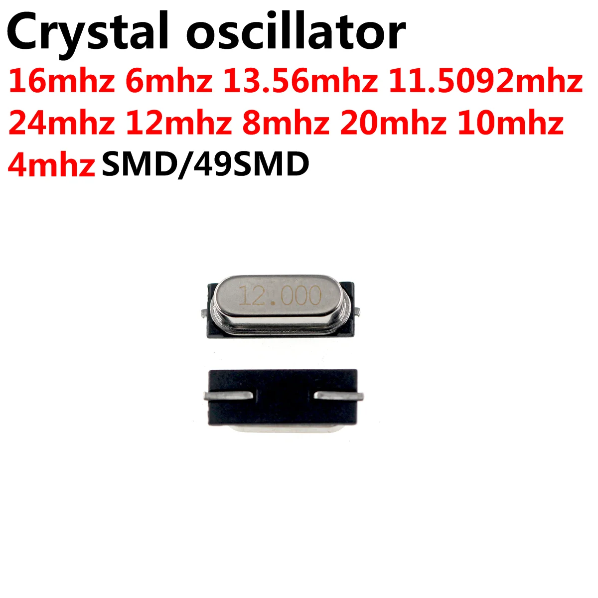 100PCS 16MHZ 6MHZ 13.56MHZ 11.5092MHZ 24MHZ 12MHZ 8MHZ 20MHZ 10MHZ 4MHZ Quartz Crystal Resonator Passive Oscillator HC 49S SMD 100pcs smd passive crystal oscillator 5032 16mhz 4p