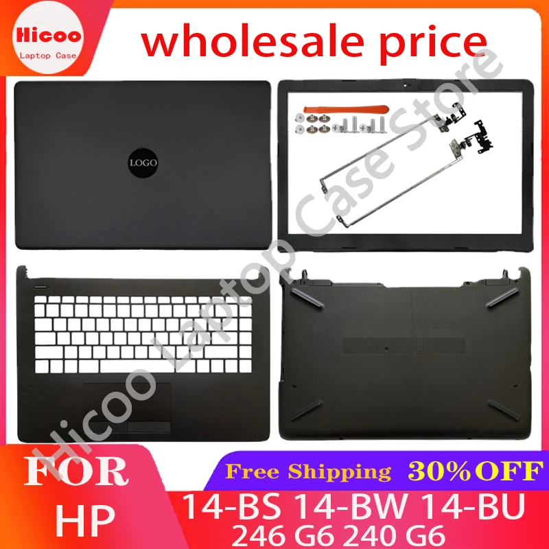

NEW For HP 14-BS 14-BW 14-BU 246 G6 240 G6 Laptop LCD Back Cover Front Bezel LCD Hinges Palmrest Bottom Case Shell 14-BS 14Inch