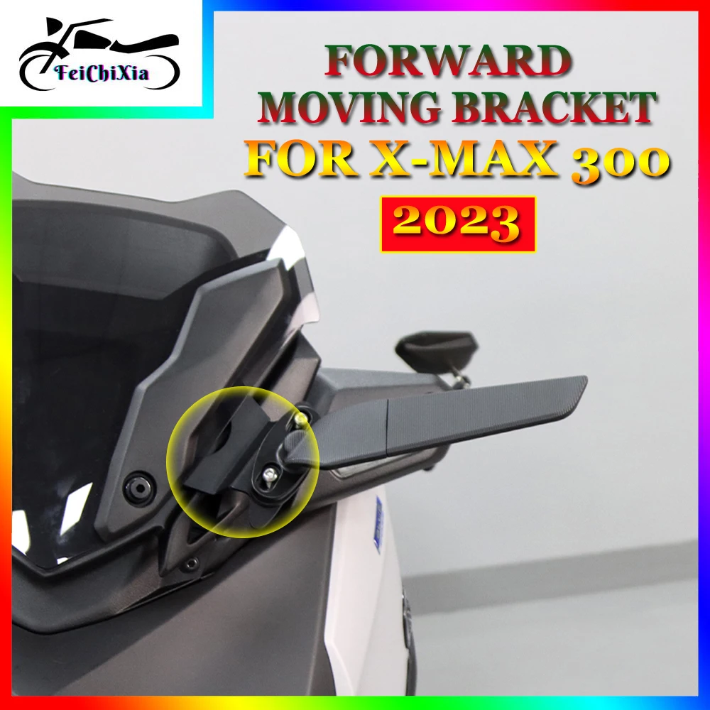 

For YAMAHA XMAX 300 2023 X-MAX 300 XMAX300 Motorcycle Accessories Rearview Mirrors Holder Forward Moving Bracket