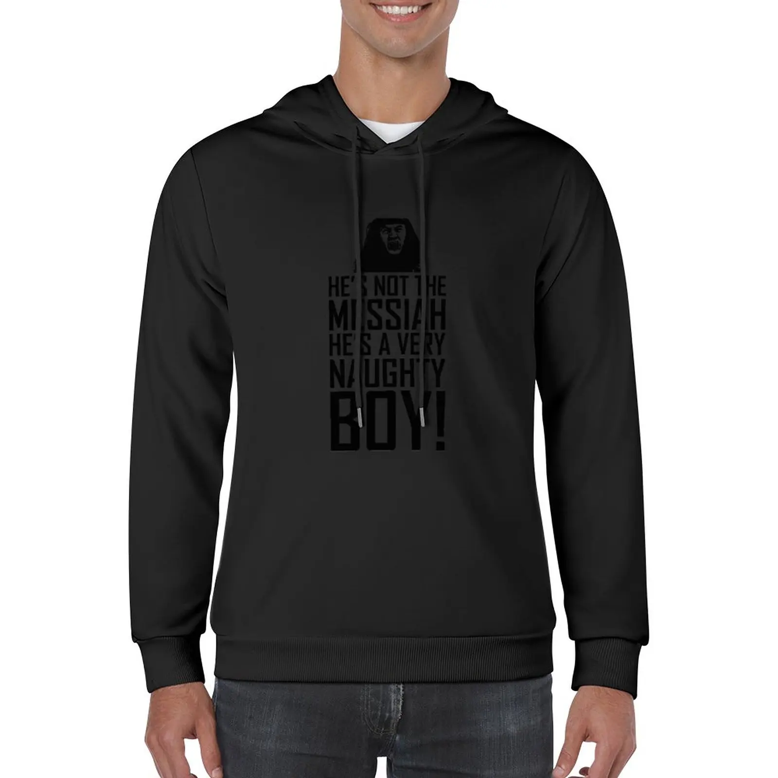 

New He's Not The Messiah He's A Very Naughty Boy Pullover Hoodie men clothes aesthetic clothing essentials hoodie