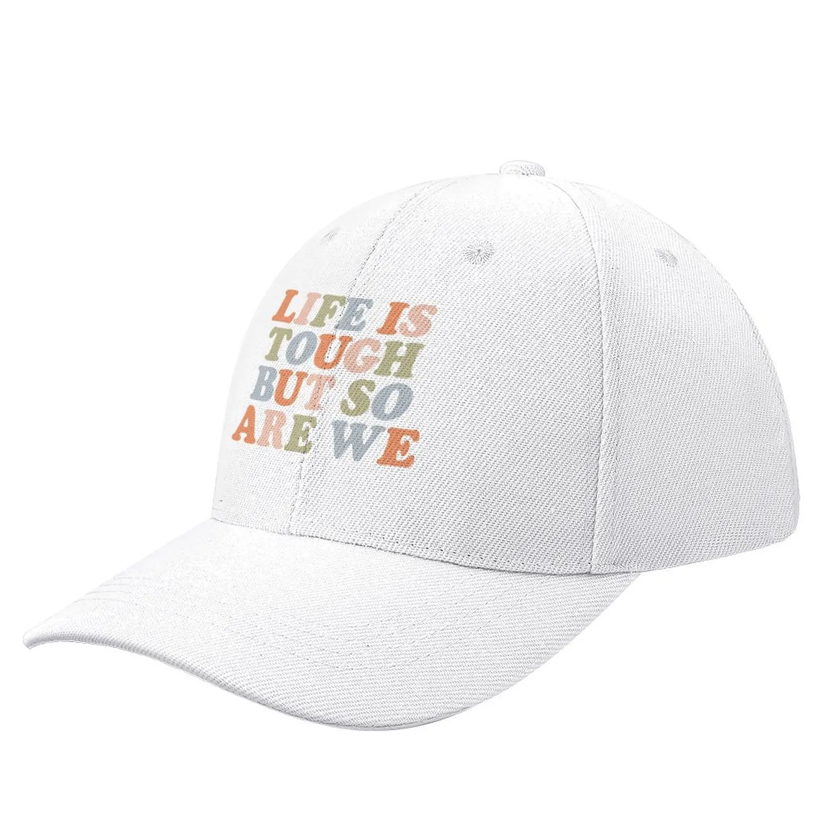 

Life is Tough But So Are We Baseball Cap Custom Cap Wild Ball Hat Hat Luxury Brand Golf Hat Ladies Men's