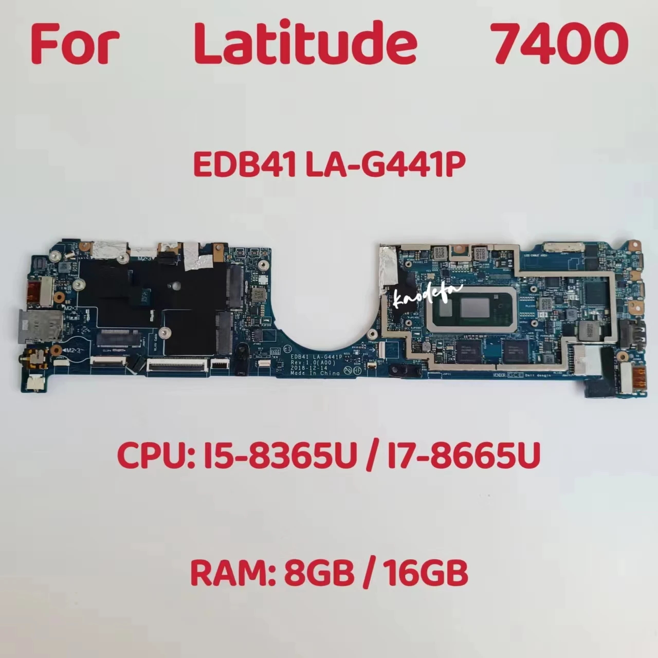 

EDB41 LA-G441P Mainboard For Dell Latitude 7400 Laptop Motherboard CPU: I5-8365U I7-8665U RAM: 8GB / 16GB DDR4 100% Test OK