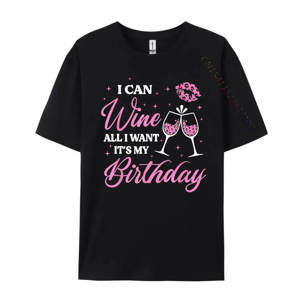 Cotton Group Tees Graphic Short Sleeve Men's Tshirts I Can Wine All I Geek Christmas T Shirts Round Neck  I Can Wine All I Want It's My Birthday Funny Drinking Party black