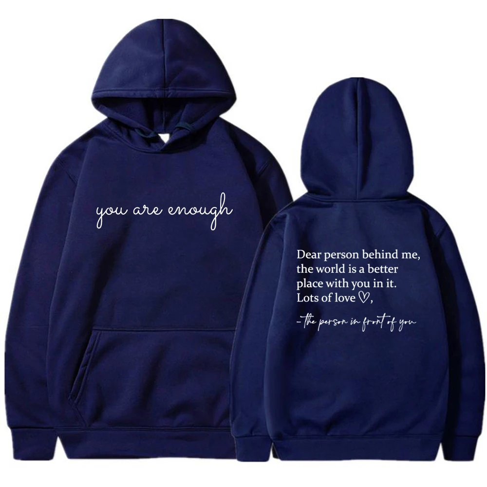 Dear Person Behind Me Hoodies You Are Enough Hooded Sweatshirt Aesthetic Be Kind Hoodie Positivity Pullovers Streetwear Top