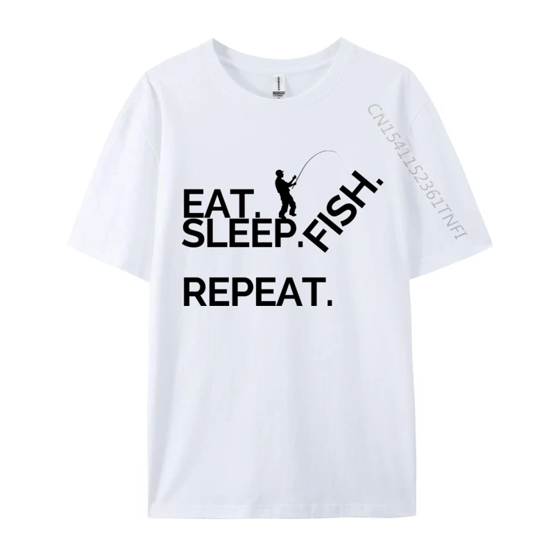 Eat Sleep Fish Repeat 20 Printed Summer Premium Cotton Crew Neck Men's Tops & Tees Casual Tees Loose Short Sleeve T Shirt Eat Sleep Fish Repeat 20 white
