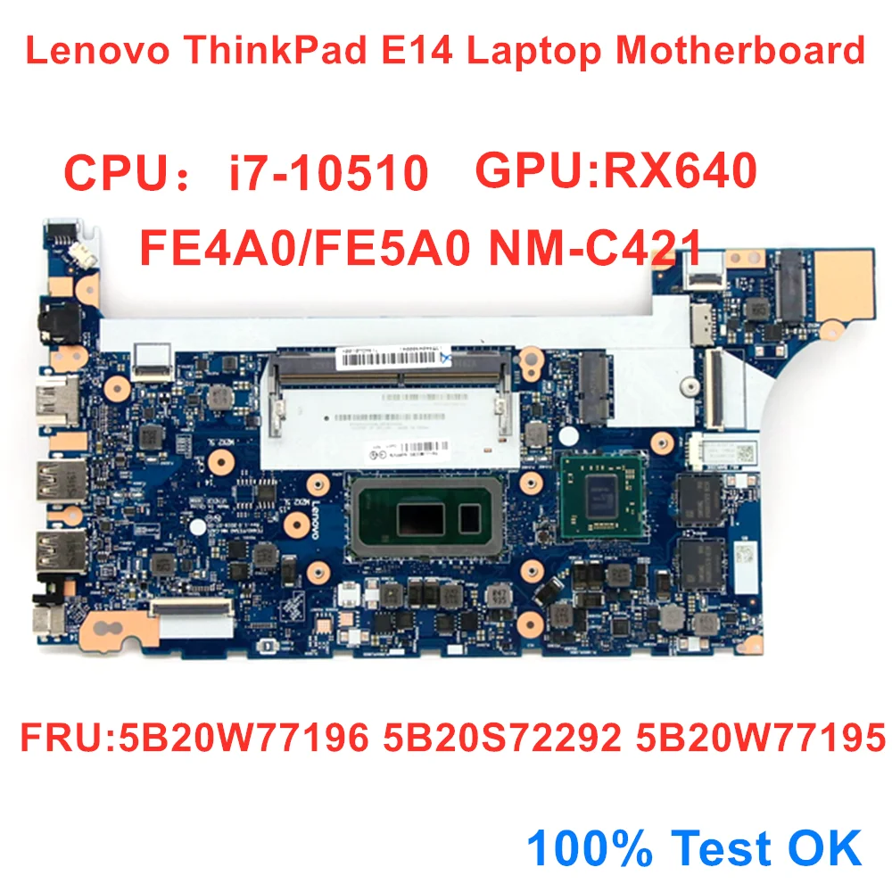 

New Original For Lenovo ThinkPad E14 Laptop Motherboard CPU i7-10510U FE4A0 FE5A0 NM-C421 SWG Mainboard 5B20S72292 100% Test OK