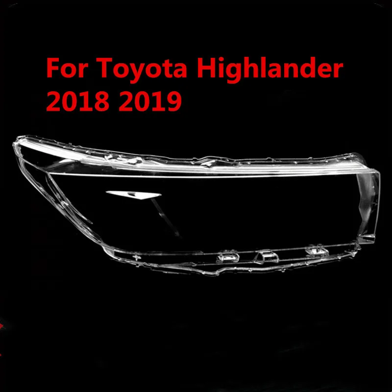 

For Toyota Highlander 2018 2019 2020 Headlight Cover Headlamp Shell Lamp Shade Transparent Lampshade Replace Original Glass Lens