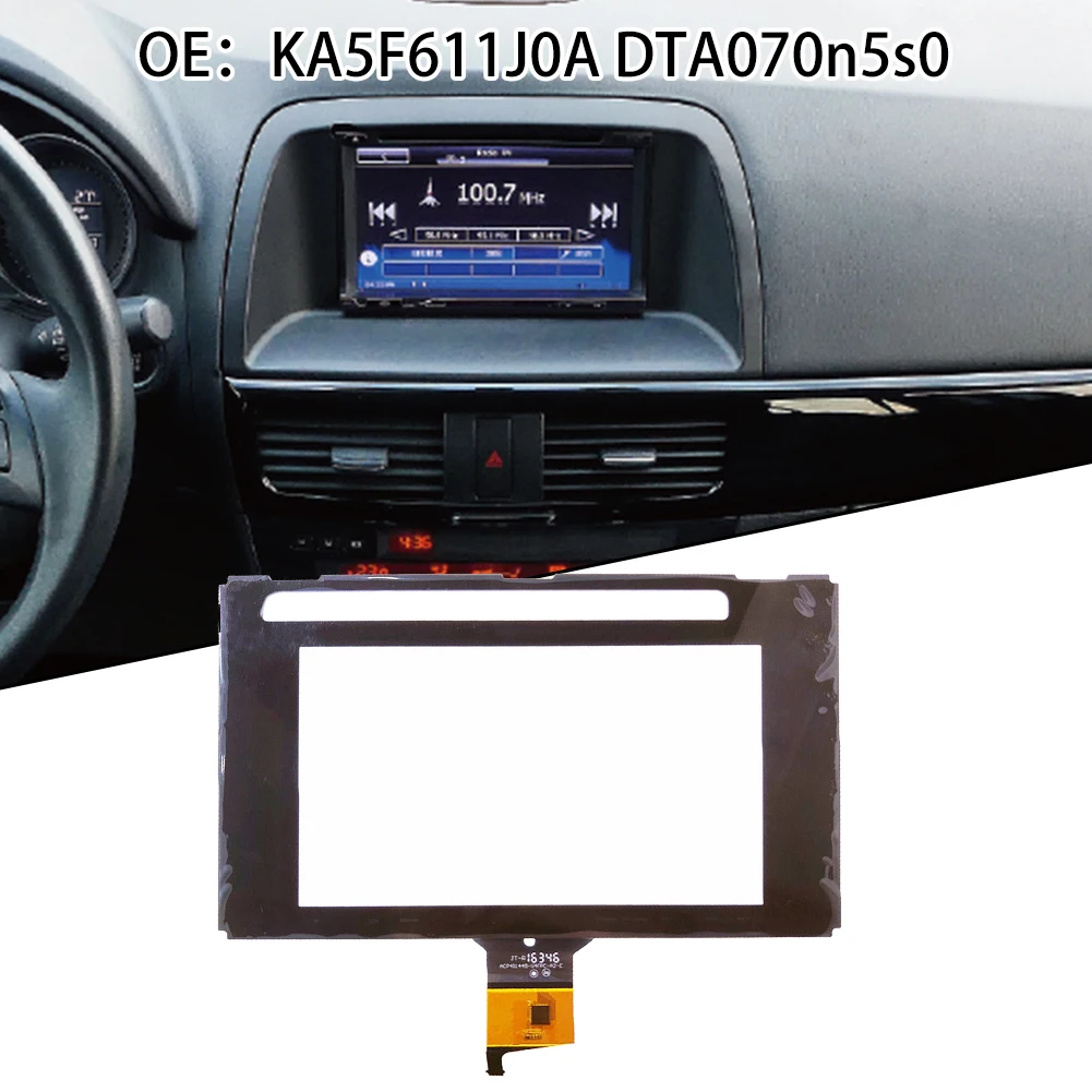 

7 Inch 10 Pins Car Transparent Radio Touch Screen KA5F611J0A DTA070n5s0 For Mazda CX5 2016 Accessories For Vehicles
