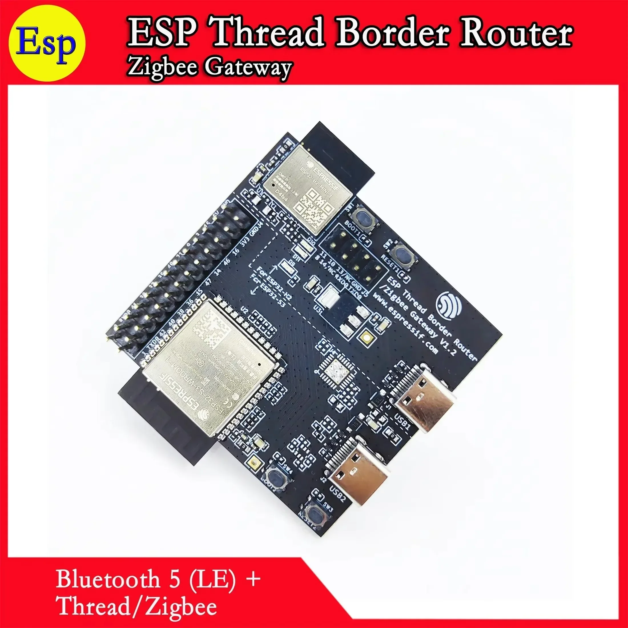 ESP Thread Border Router Zigbee Gateway Espressif Technology Thread/BLE ESP32-S3-WROOM-1 N4R2 ESP32-H2-MINI-1 N4 ESP32-H2 esp border router