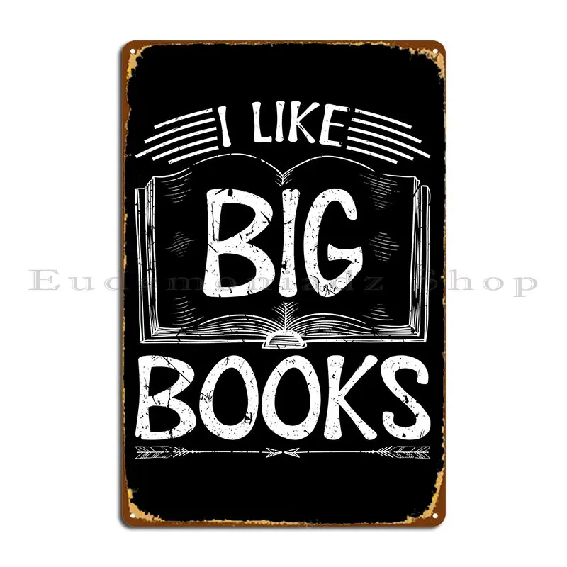 

I Like Big Books Metal Sign Poster Garage Plaques Living Room Customized Living Room Tin Sign Poster
