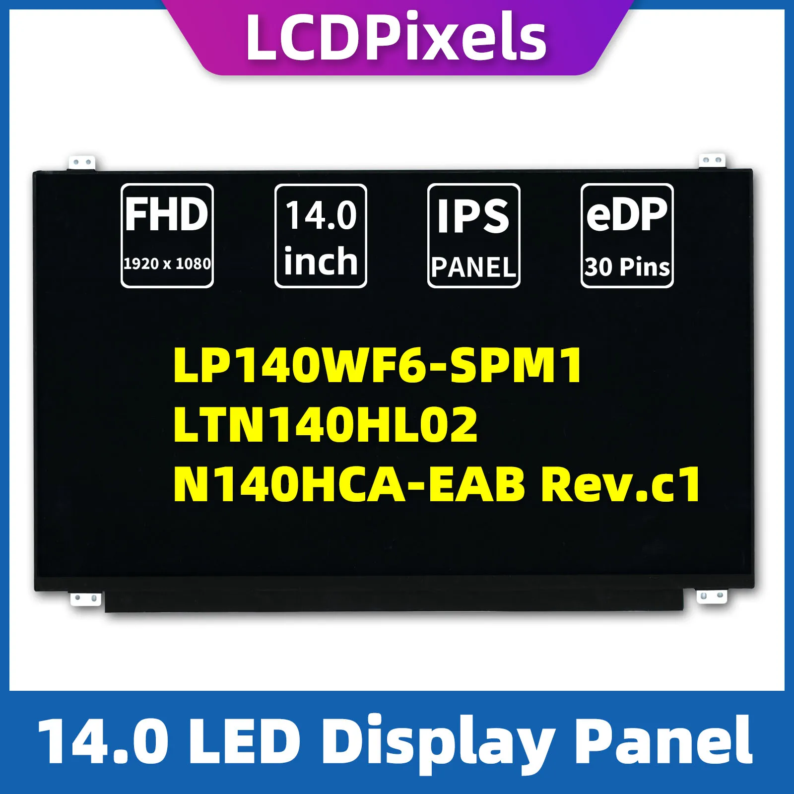 

LCD Pixels 14.0 Inch Laptop Screen For LP140WF6-SPM1 LTN140HL02 N140HCA-EAB Rev.c1 Matrix 1920*1080 EDP 30 Pin IPS Screen