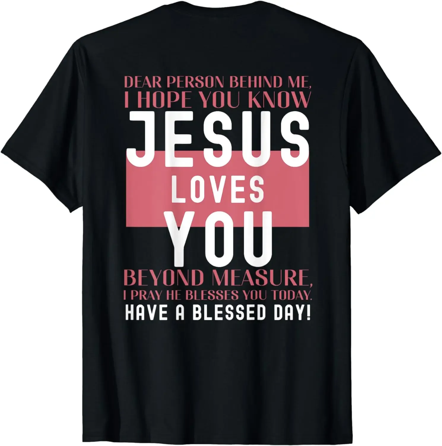 

Funny Jesus Clothes Shirts for Men Camisas Dear Person Behind Me I Hope You Know Jesus Loves T-Shirt oversized t shirt