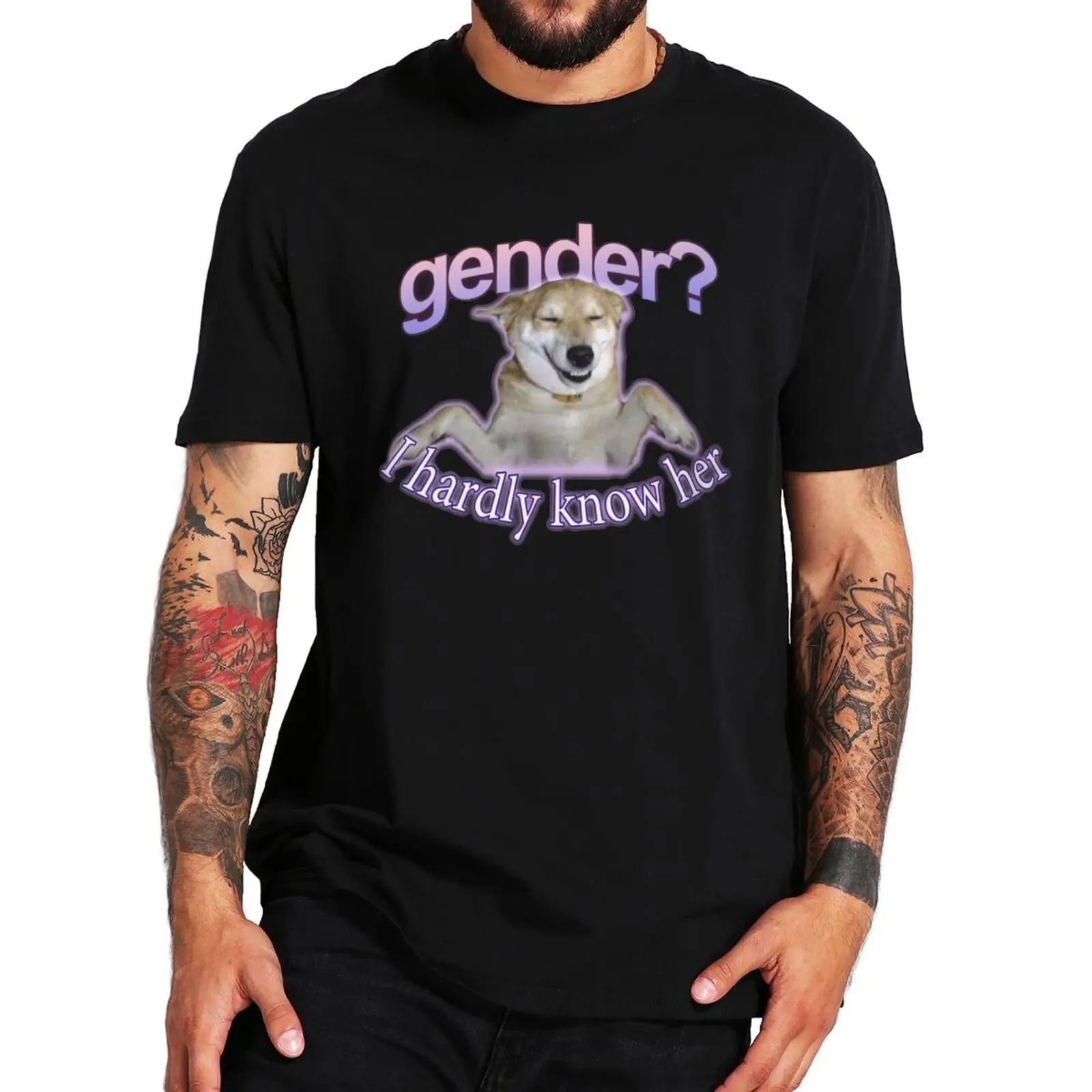 

Gender I Hardly Know Her T Shirt Funny Slang Humor Jokes Dogs Retro Short Sleeve Summer Pure Cotton Unisex T-shirts EU Size