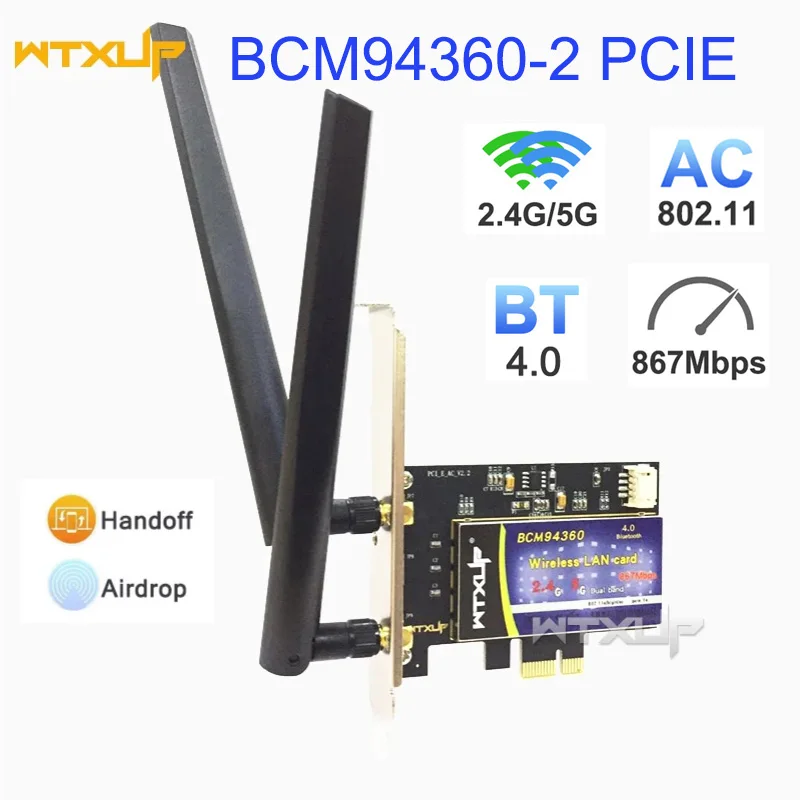 

Broadcom BCM94360 802.11AC Dual Band network card 867Mbps PCI-E DESKTOP WIFI Adapter Bluetooth BT 4.0 for Mac/Hackintosh/Windows