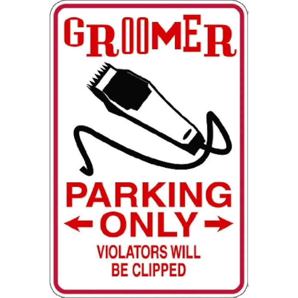 Groomer Parking Only I Violatori Saranno Tagliati 8X12 Funny Joke Humor Novità Metal Aluminium Sign