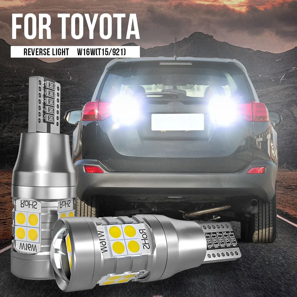 2 шт. W16W T15 921 Canbus светодиодный светильник заднего хода для Toyota FJ Cruiser 86 Land 200 Avensis T27