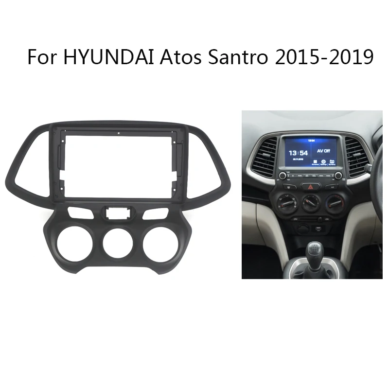 inch Car Radio Fascia For HYUNDAI Atos Santro 2015 2016 2017 2018 2019  Auto Stereo Head Unit Dash Panel Frame Kit Mount Trim