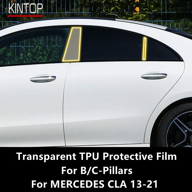 

For MERCEDES CLA 13-21 C117 C118 B/C-Pillars Transparent TPU Protective Film Anti-scratch Repair Film Accessories Refit