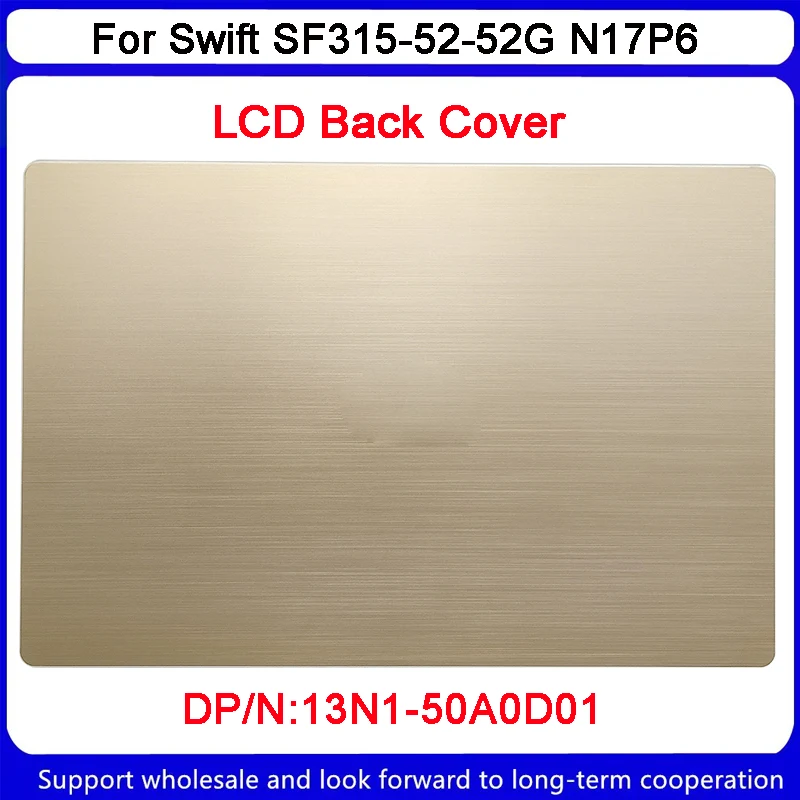 

New For Acer Swift SF315-52-52G N17P6 LCD Back Cover 13N1-50A0D01
