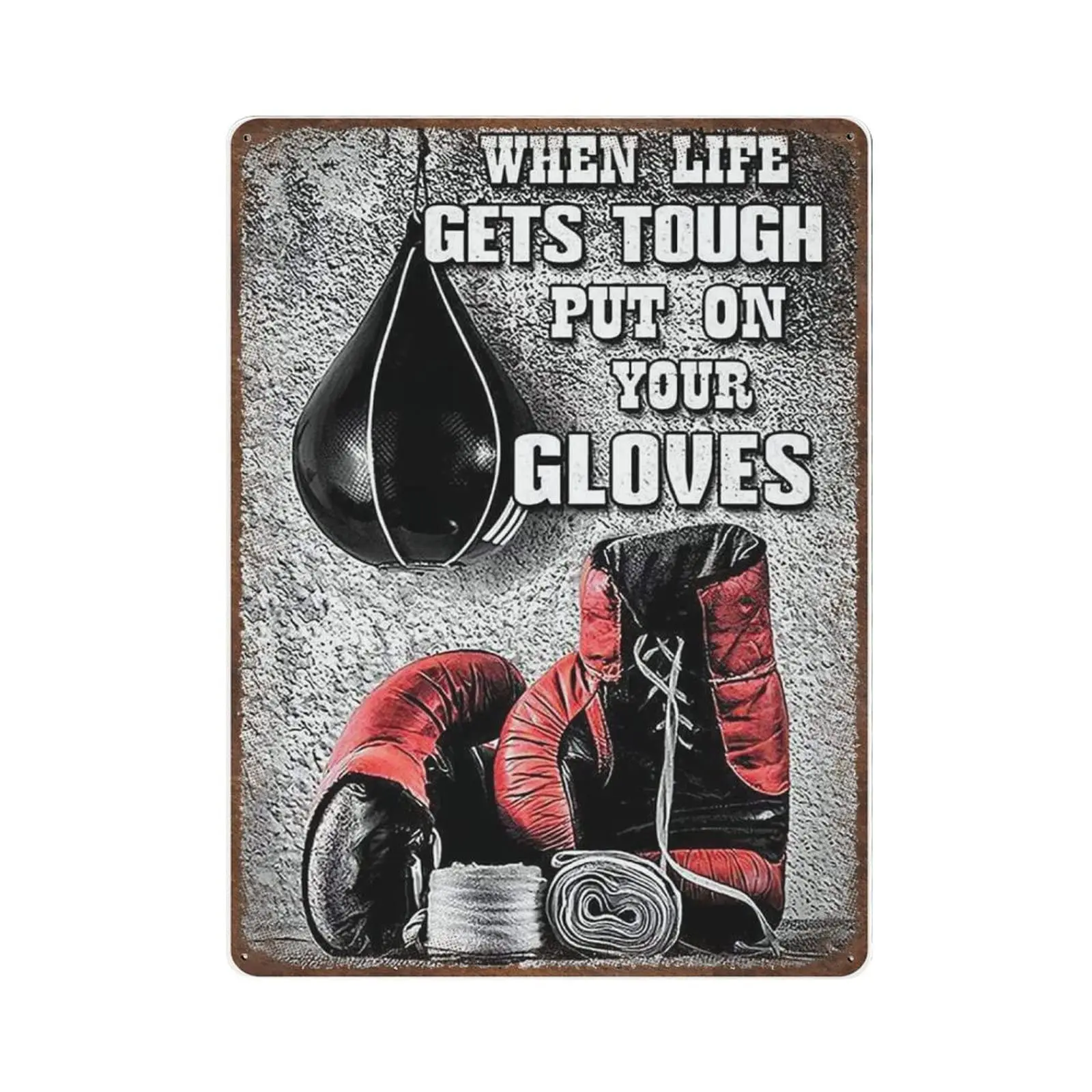

Durable Thick Collectable Metal Sign,When Life Gets Tough Put on Your Gloves Boxing Tin Sign,Vintage Wall Decor，Novelty Signs fo