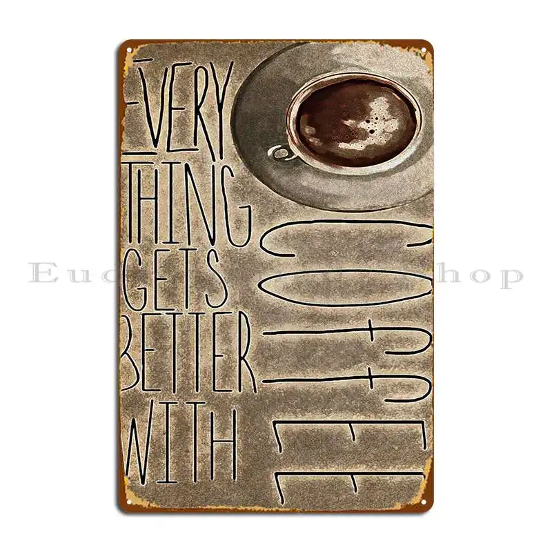 

Coffee Better Metal Sign Poster Pub Club Cave Custom Plaques Tin Sign Poster