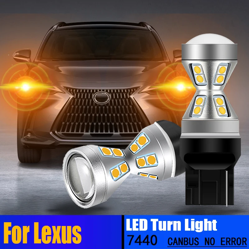 

2PCS WY21W T20 7440 LED Turn Signal Light Blinker Bulb Canbus Lamp For Lexus CT200H IS F IS200T LS430 LS460 LS600H NX200T NX300H