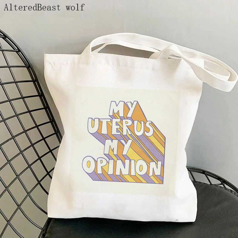 Women's Shoulder Bag My Body my Choice My Uteruspro woman feminism Canvas Bag Harajuku Shopper Bag girl handbag Canvas Lady Bag