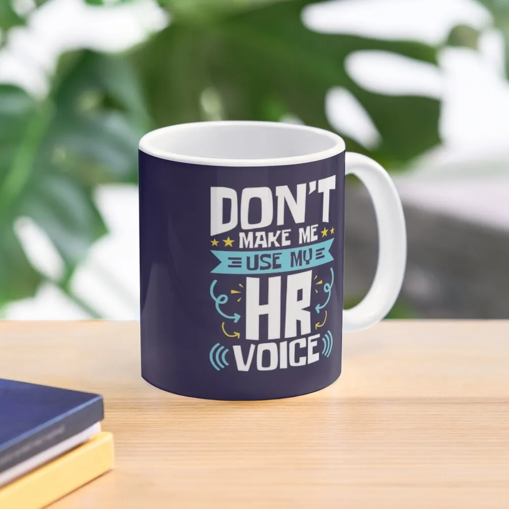 

Human Resources Don't Make Me Use My HR Voice Coffee Mug Anime Cup Funny Coffee Cups Personalized Mug