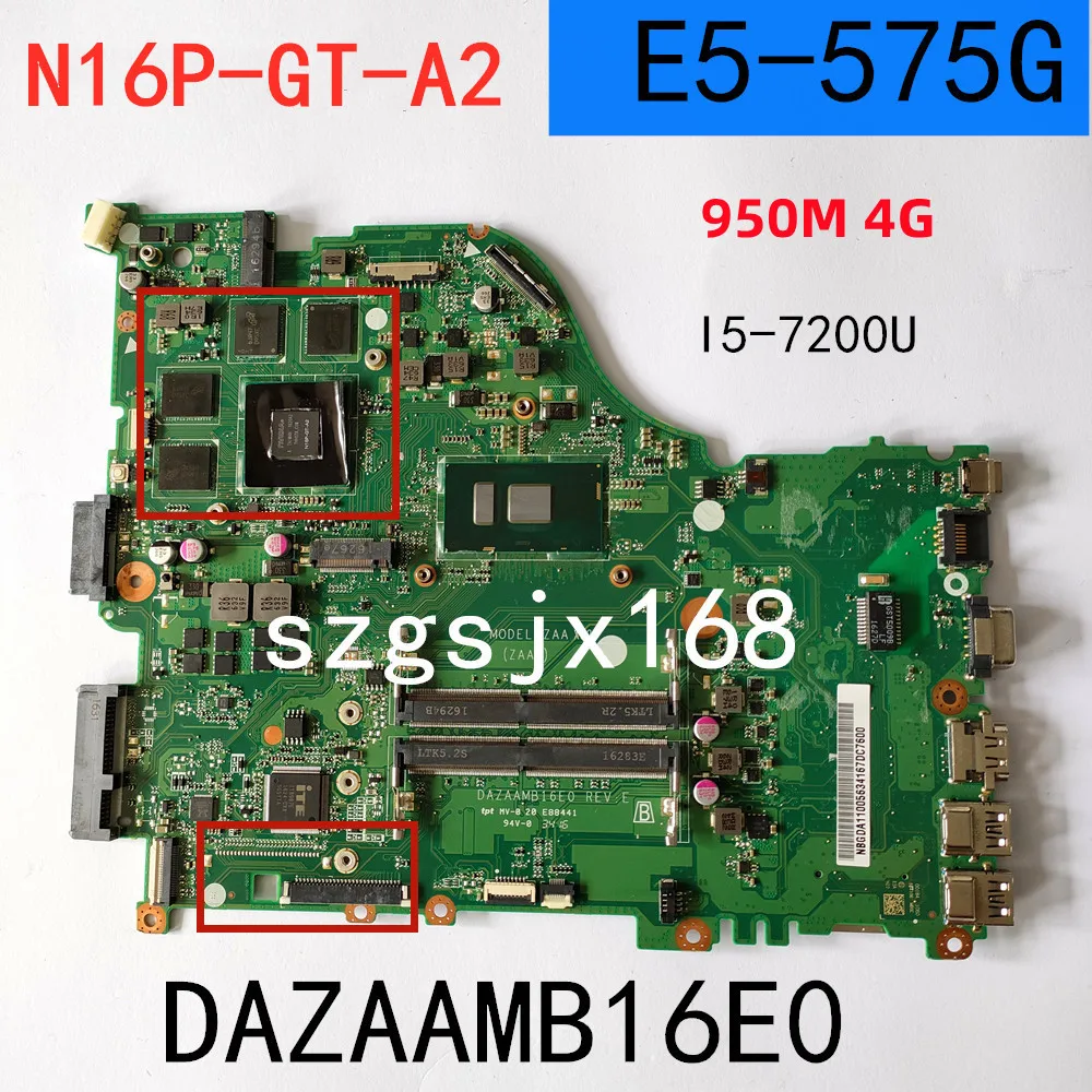 

Материнская плата для ноутбука Acer E5-575 E5-575G ZAA X32 DAZAAMB16E0, материнская плата с ЦПУ: F5-573 GPU: товар прошел тестирование 100%