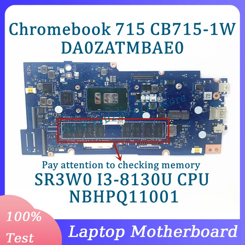 

DA0ZATMBAE0 Mainboard NBHPQ11001 For Acer Chromebook 715 CB715-1W Laptop Motherboard With SR3W0 I3-8130U CPU 100% Working Well