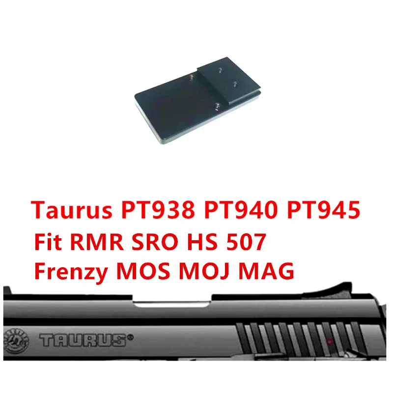 

Optic Red Dot Scope Mount Plate Fit For Taurus PT938 PT940 PT945 PT842 PT915 PT957 RMR Frenzy MOS MOJ MAG SRO HS 507 Sights Base