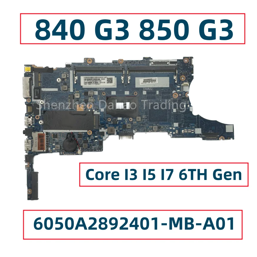 For HP Elitebook  840 G3 850 G3 Laptop Motherboard With Core I3 I5 I7 6TH Gen CPU 6050A2892401-MB-A01 918313-001 918313-601