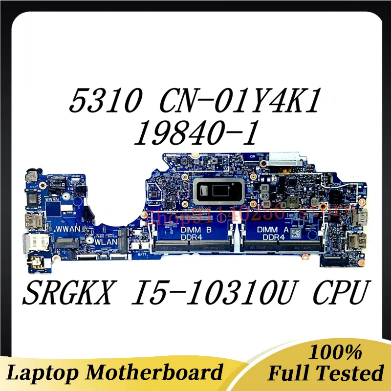 

Материнская плата CN-01Y4K1 01Y4K1 1Y4K1 для ноутбука Dell Latitude 5310, материнская плата 19840-1 Вт/SRGKX I5-10310U, ЦП DDR4 100%, протестирована полностью