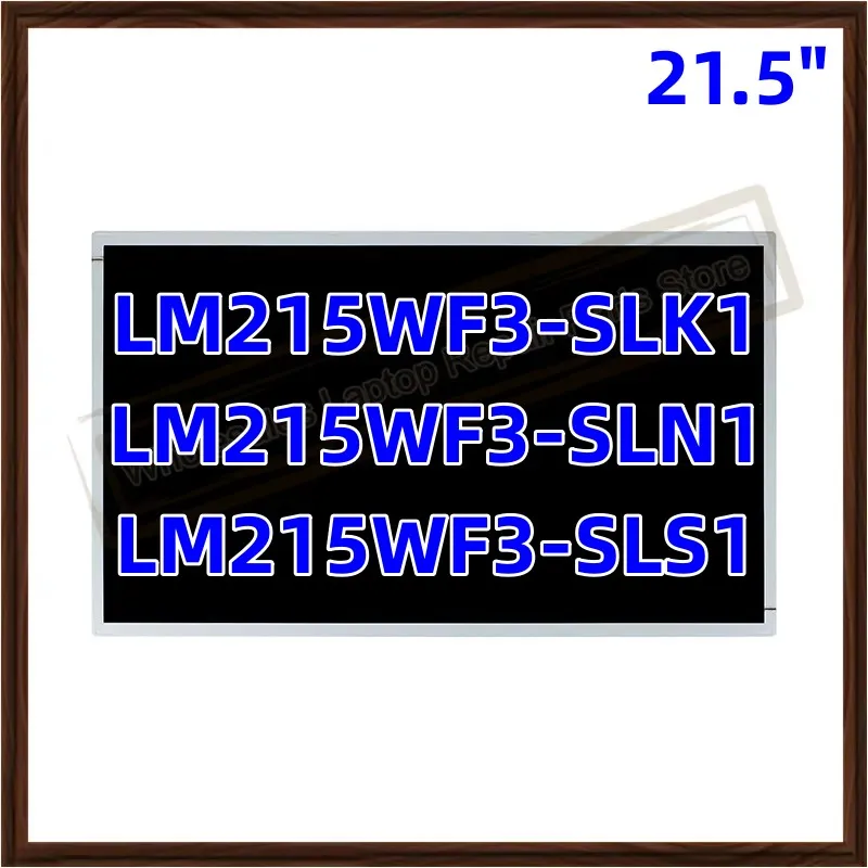 

Original 95NEW 21.5" LM215WF3-SLK1 LM215WF3-SLN1 LM215WF3-SLS1 LCD Display Screen Panel Replacement 1920*1080 30 Pins