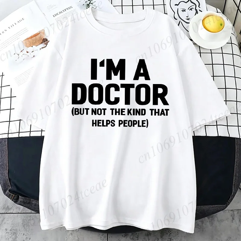 Vintage I'm a Doctor Funny T-Shirt - Summer Streetwear Hip Hop Gift
