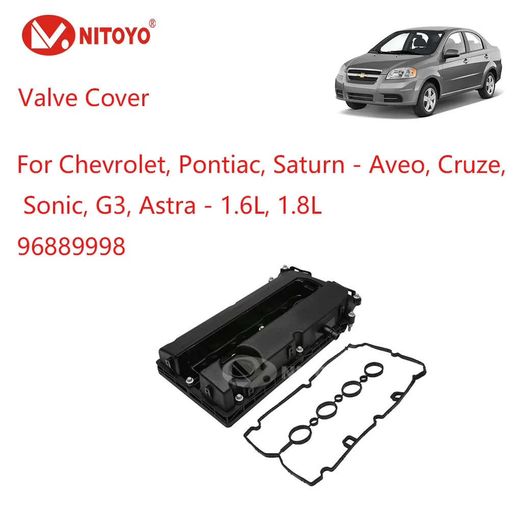 

Крышка клапана двигателя NITOYO 96889998 для Chevrolet Pontiac Saturn - Aveo, Cruze, Sonic, G3, Astra - 1.6L, 1.8L