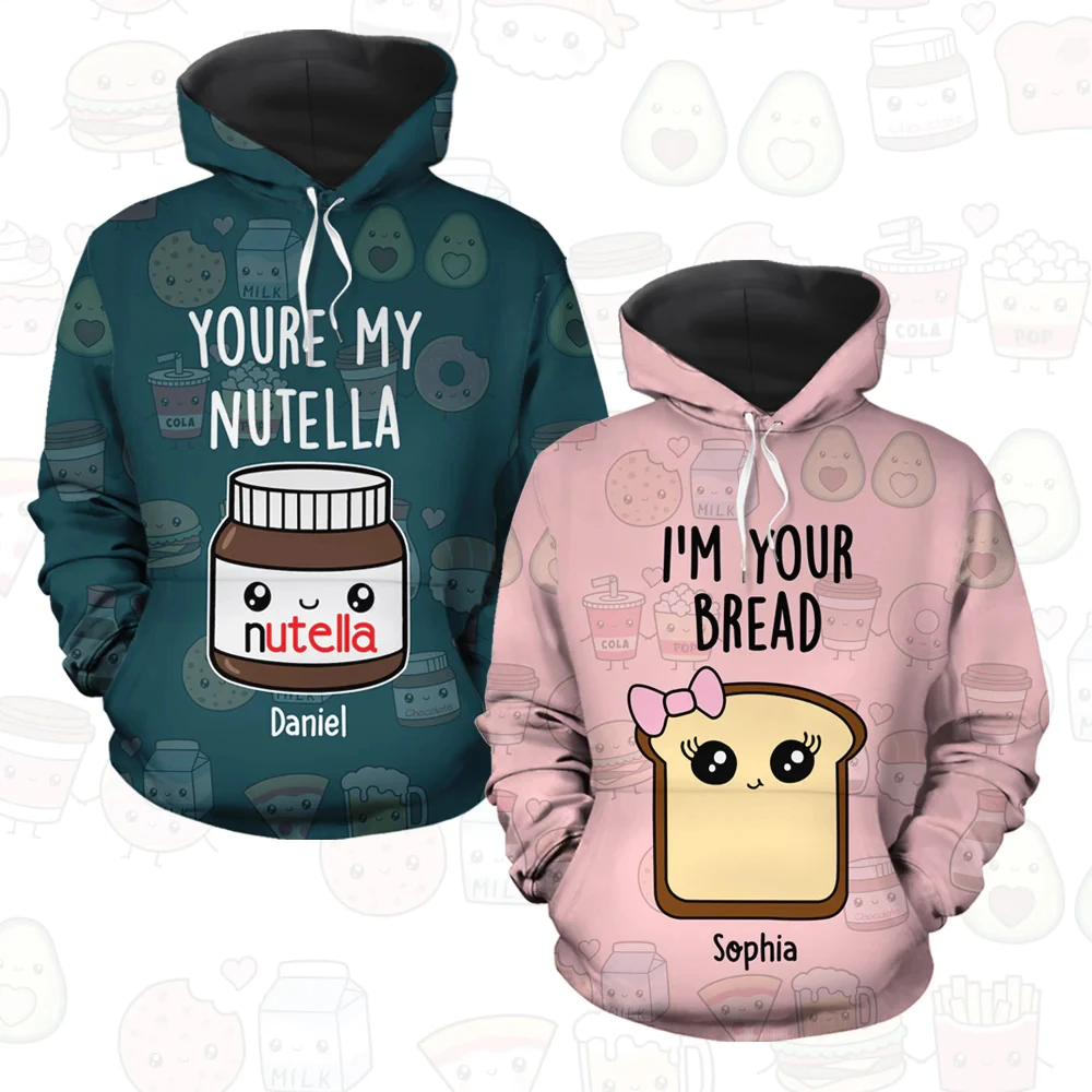 You Are My Nutella I Am Your Bread Felpe Con Stampa 3D San Valentin Gift Matching Hoodie Cp Felpe Con Cappuccio Pullover Dal Design Divertente Top