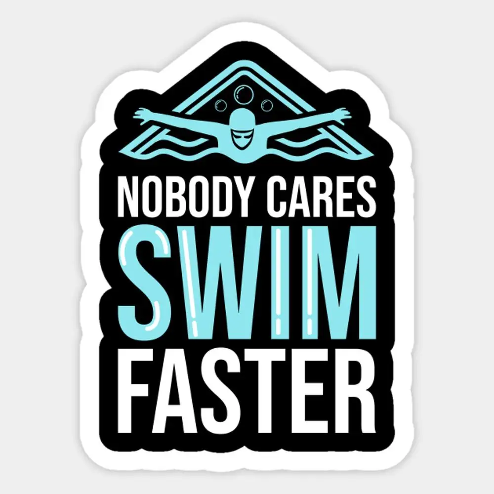 Nobody-Cares-Swim-Faster-Sticker-for-Laptop-Decor-Bedroom-Car-Cute