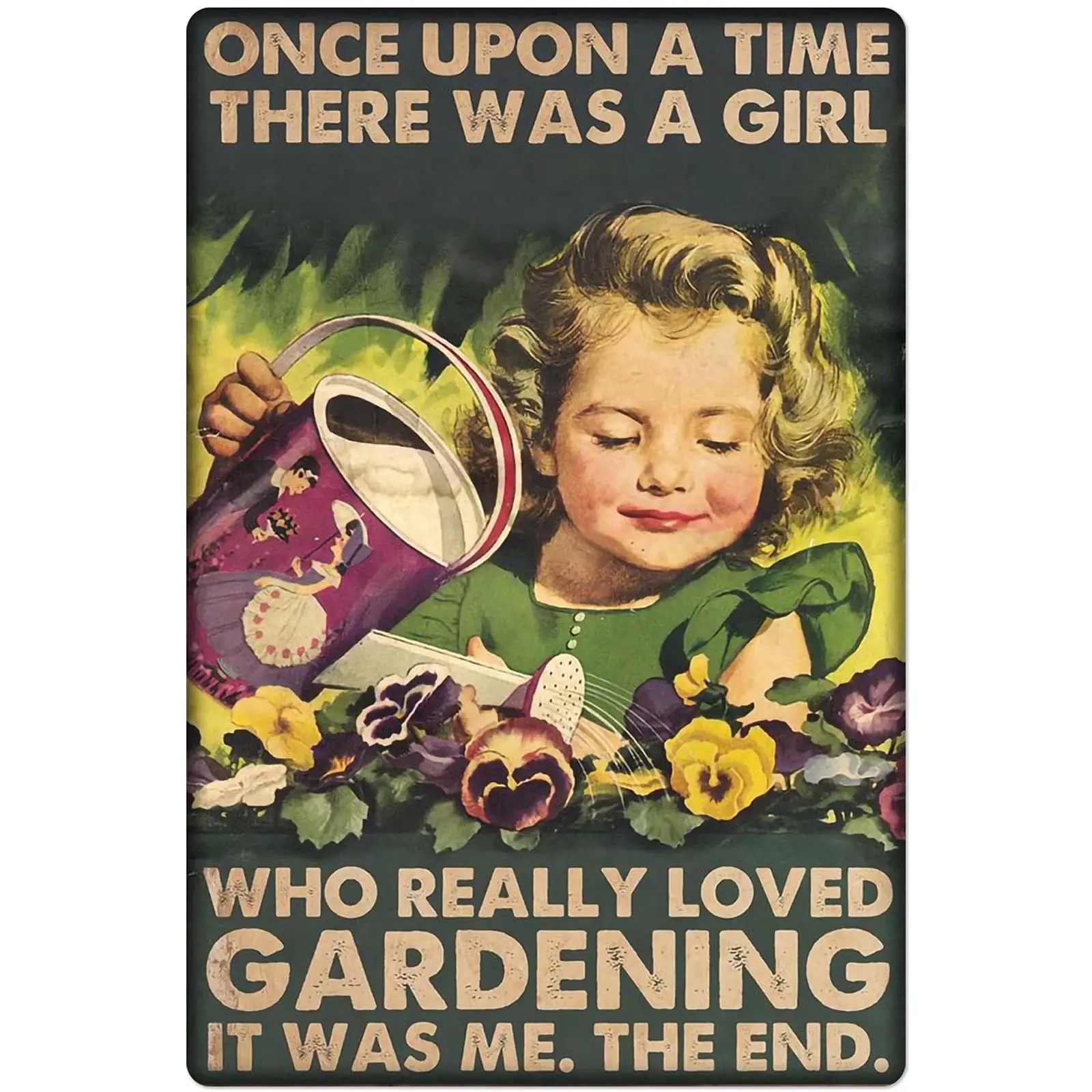 

Once Upon A Time There Was A Girl Who Really Loved Gardening It Was Me Retro Watering Girl Vintage metal Hanging Plaque For Bar